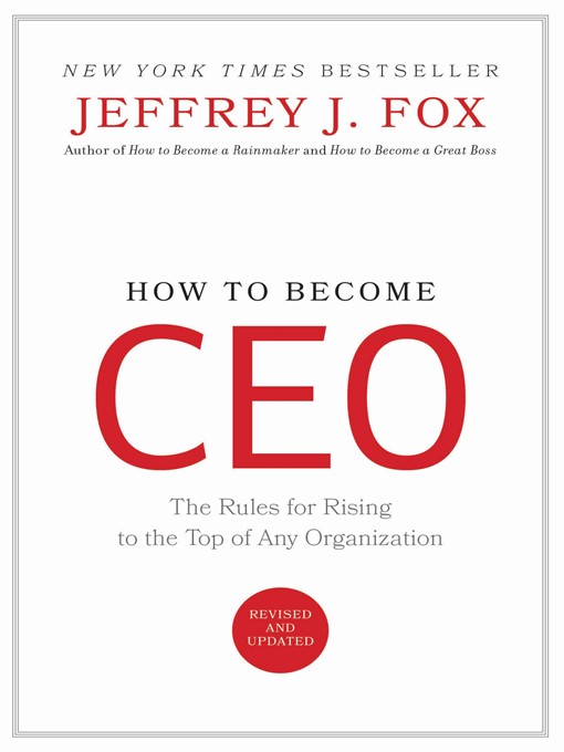 Title details for How to Become CEO by Jeffrey J. Fox - Available